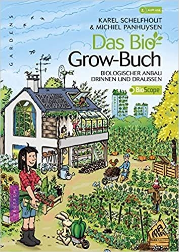 Das Bio Growbuch - Biologischer Anbau Drinnen und